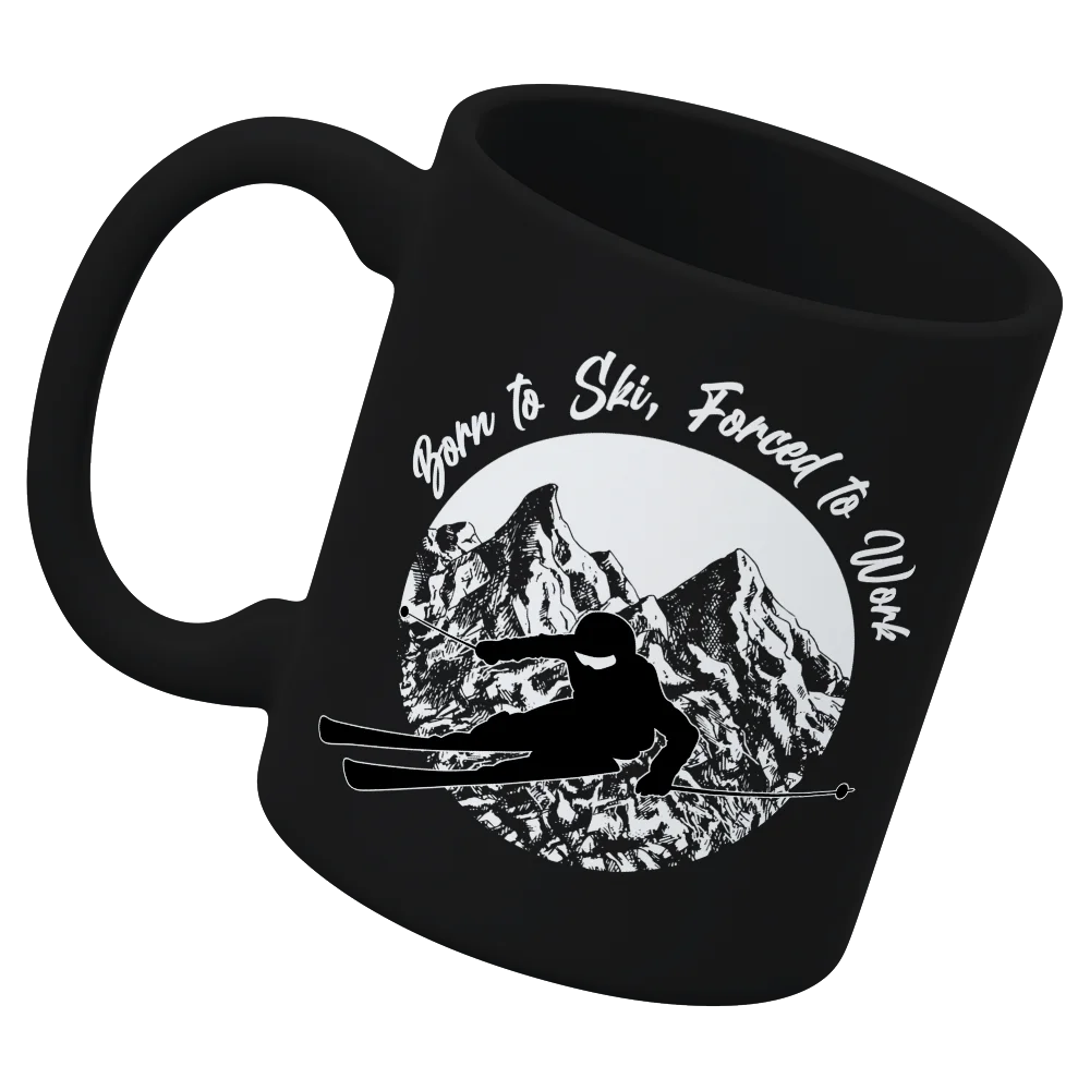 Born To Ski Forced To Work 11oz Mug