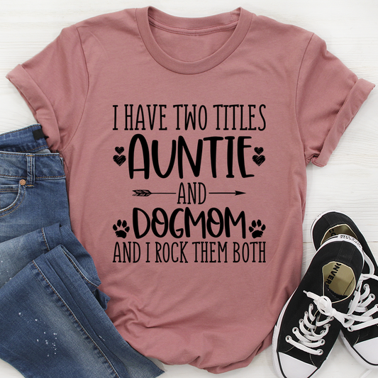 Auntie & Dogmom T-Shirt