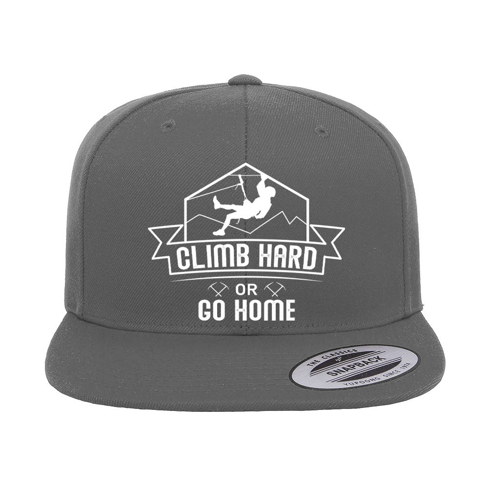 Climb Hard Or Go Home Embroidered Flat Bill Cap