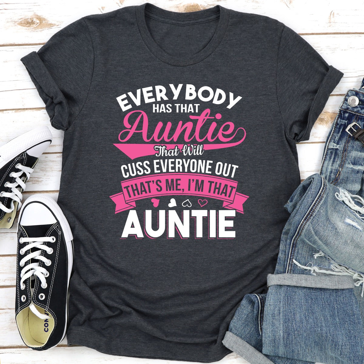 Everybody Has That Auntie T-Shirt