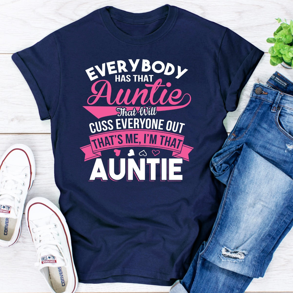 Everybody Has That Auntie T-Shirt